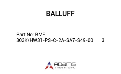 BMF 303K/HW31-PS-C-2A-SA7-S49-00	3								
